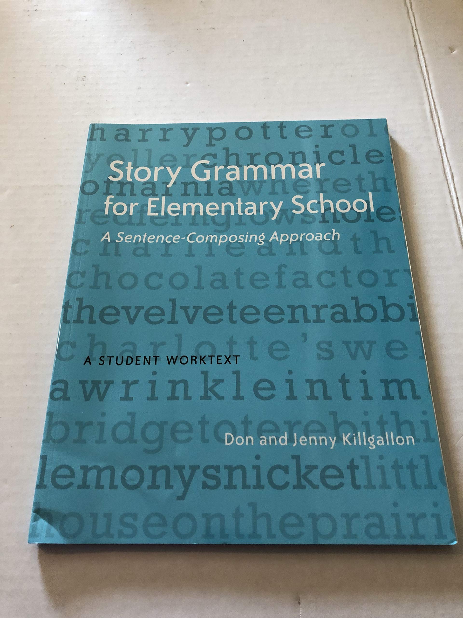 Story Grammar for Elementary School: A SentenceComposing Approach: A Student Worktext,Used