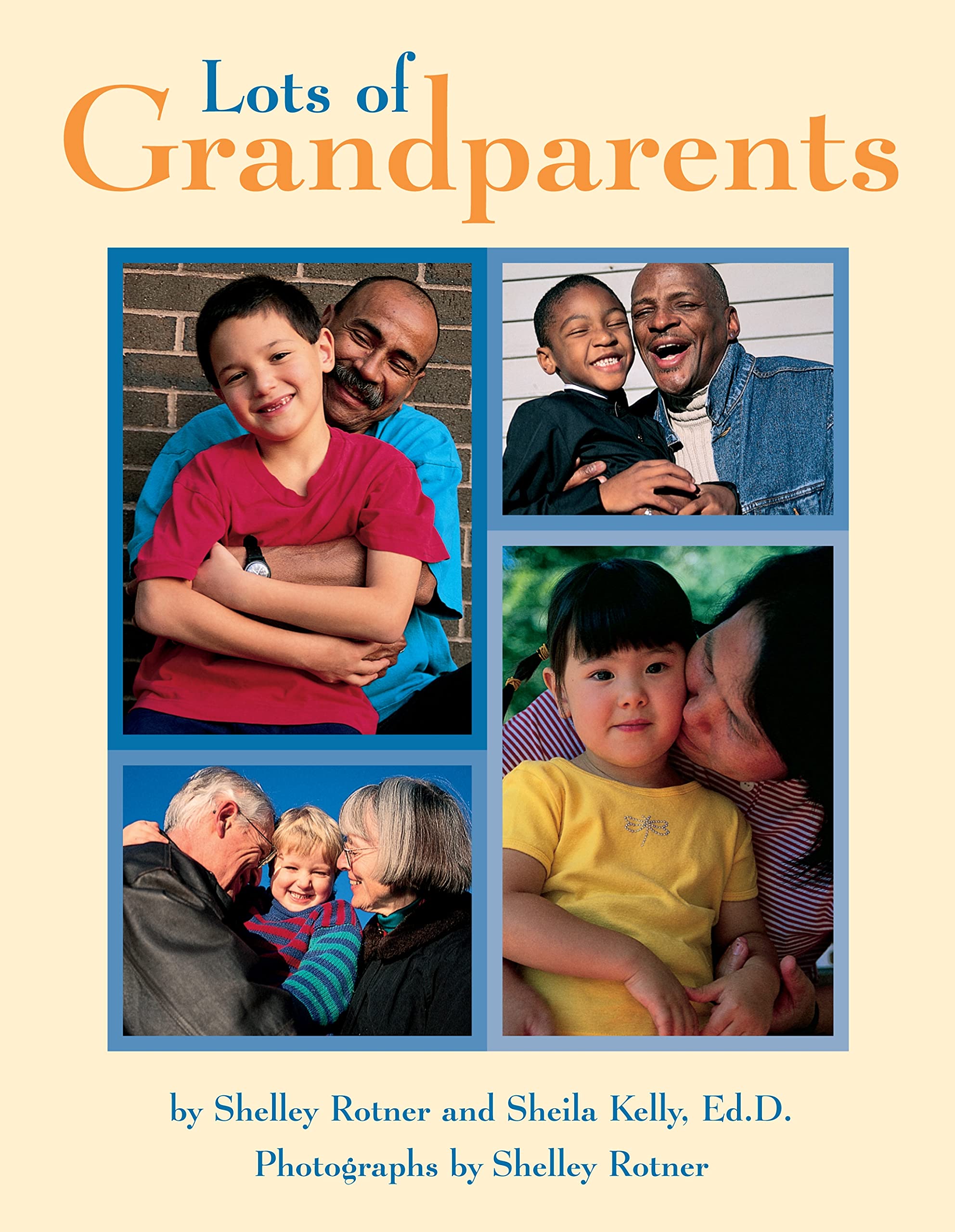 Lots Of Grandparents (Shelley Rotner'S Early Childhood Library)