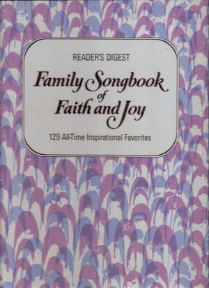 Reader's Digest Family Songbook of Faith and Joy  129 AllTime Inspirational Favorites (Booklet included),Used