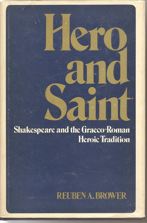 Hero and Saint: Shakespeare and the GraecoRoman Heroic Tradition,New