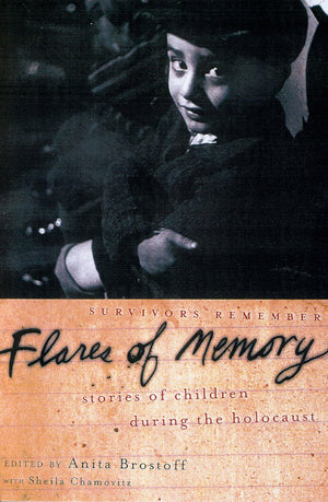 Flares Of Memory: Stories Of Childhood During The Holocaust,New