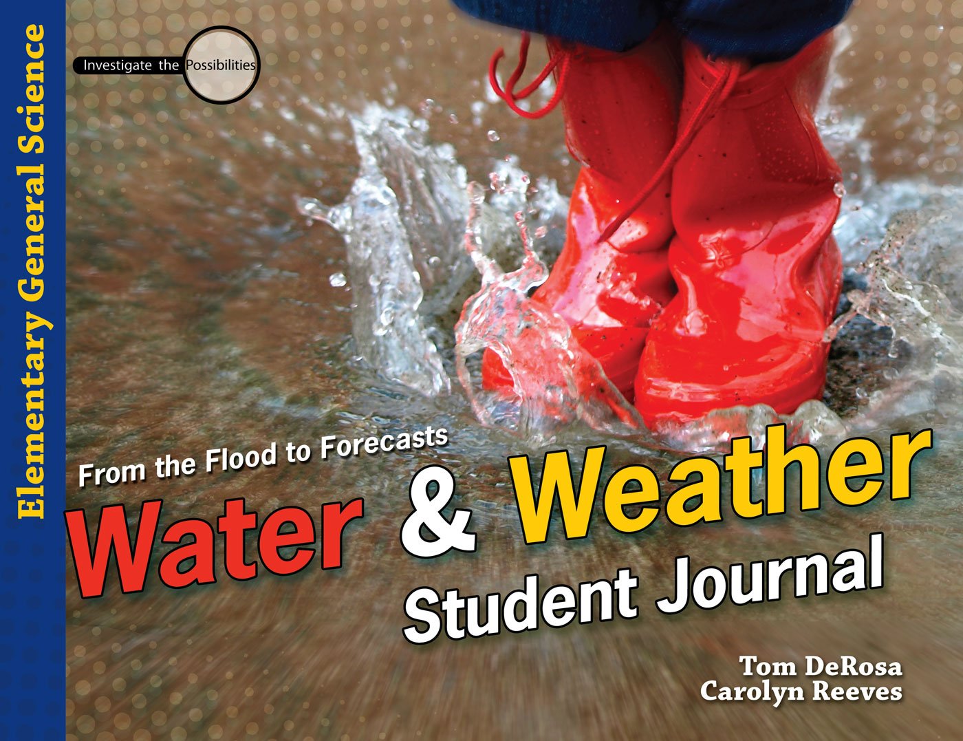 Water & Weather Student Journal: From the Flood to Forecasts (Investigate the Possibilities: Elementary General Science),Used
