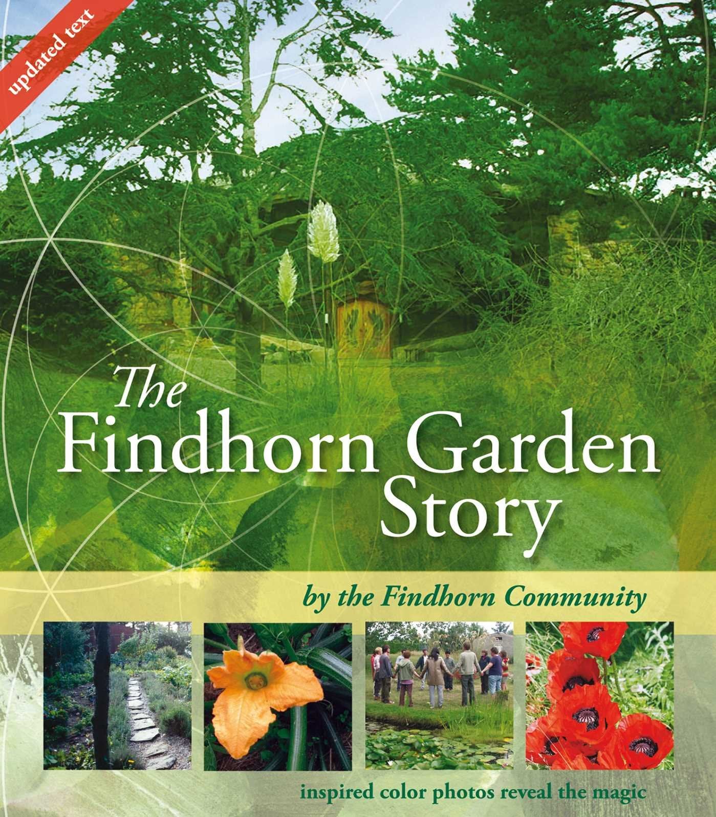 The Findhorn Garden Story: Inspired Color Photos Reveal the Magic,New