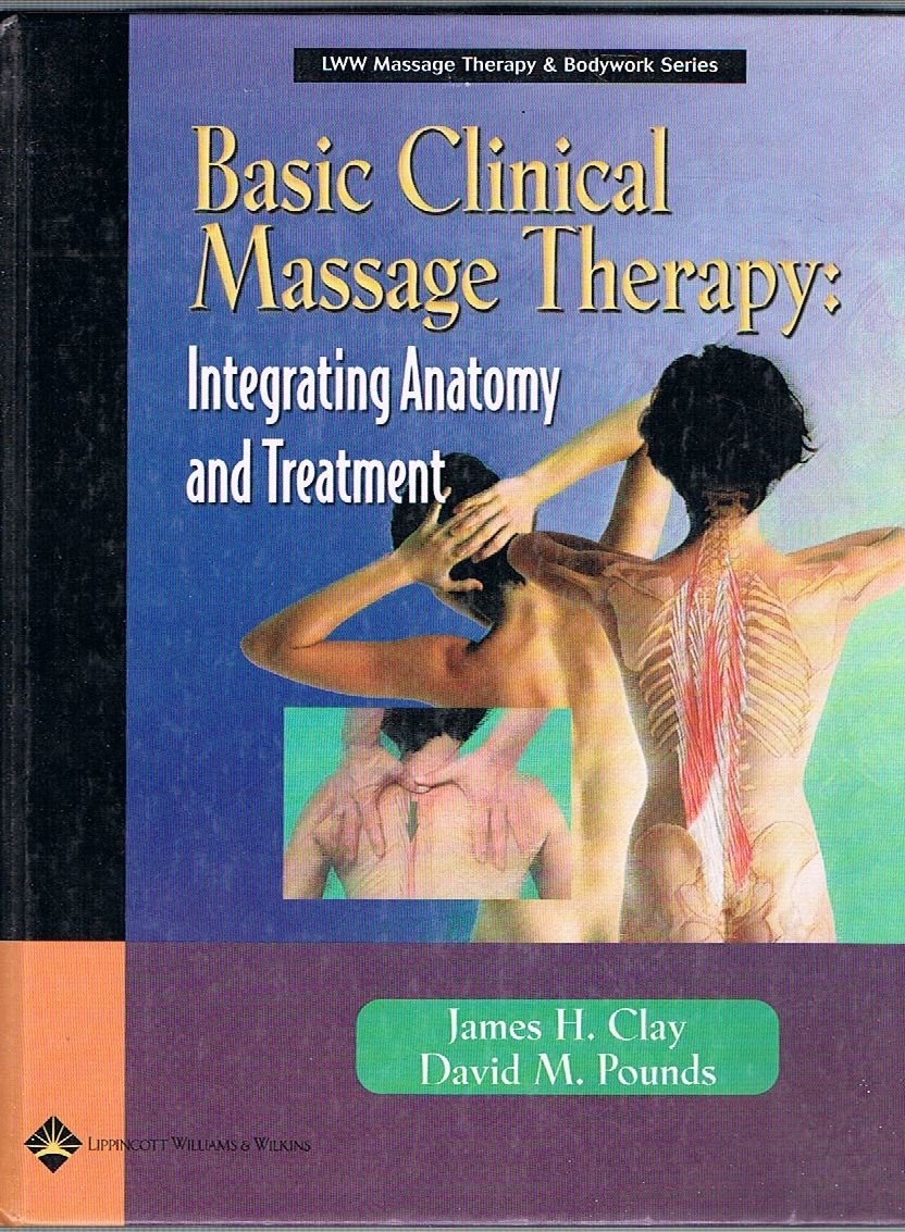 Basic Clinical Massage Therapy: Integrating Anatomy and Treatment (LWW Massage Therapy & Bodywork Series),Used