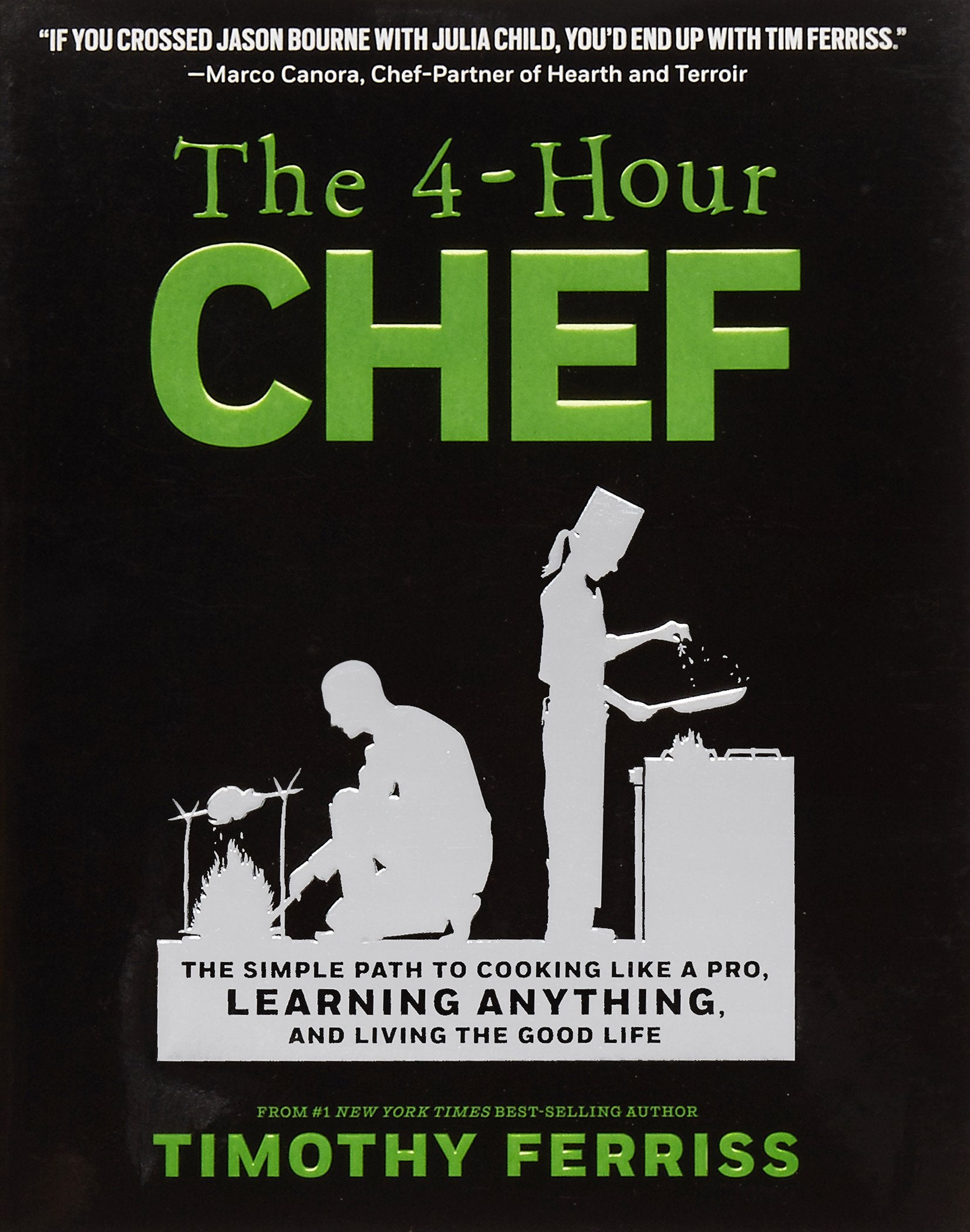 The 4Hour Chef: The Simple Path To Cooking Like A Pro, Learning Anything, And Living The Good Life
