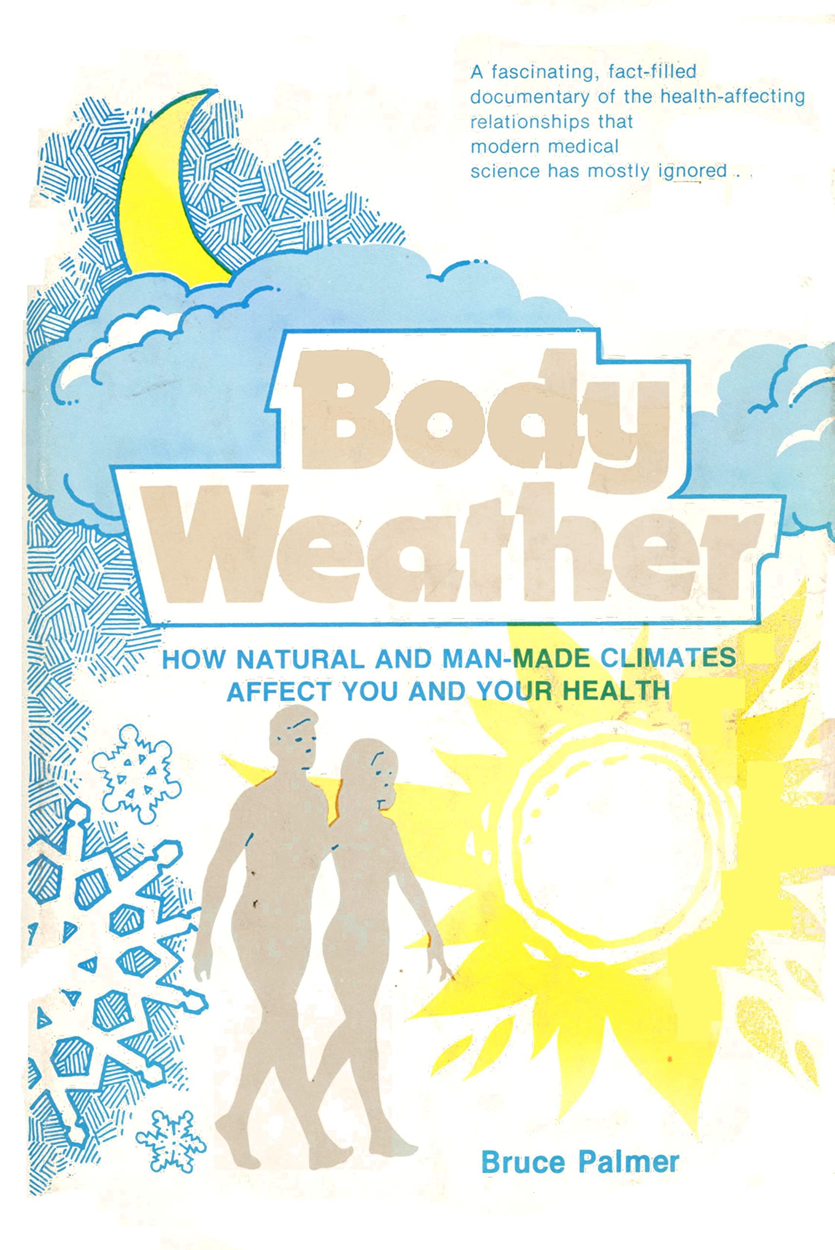 Body Weather: How Natural And Manmade Climates Affect You And Your Health