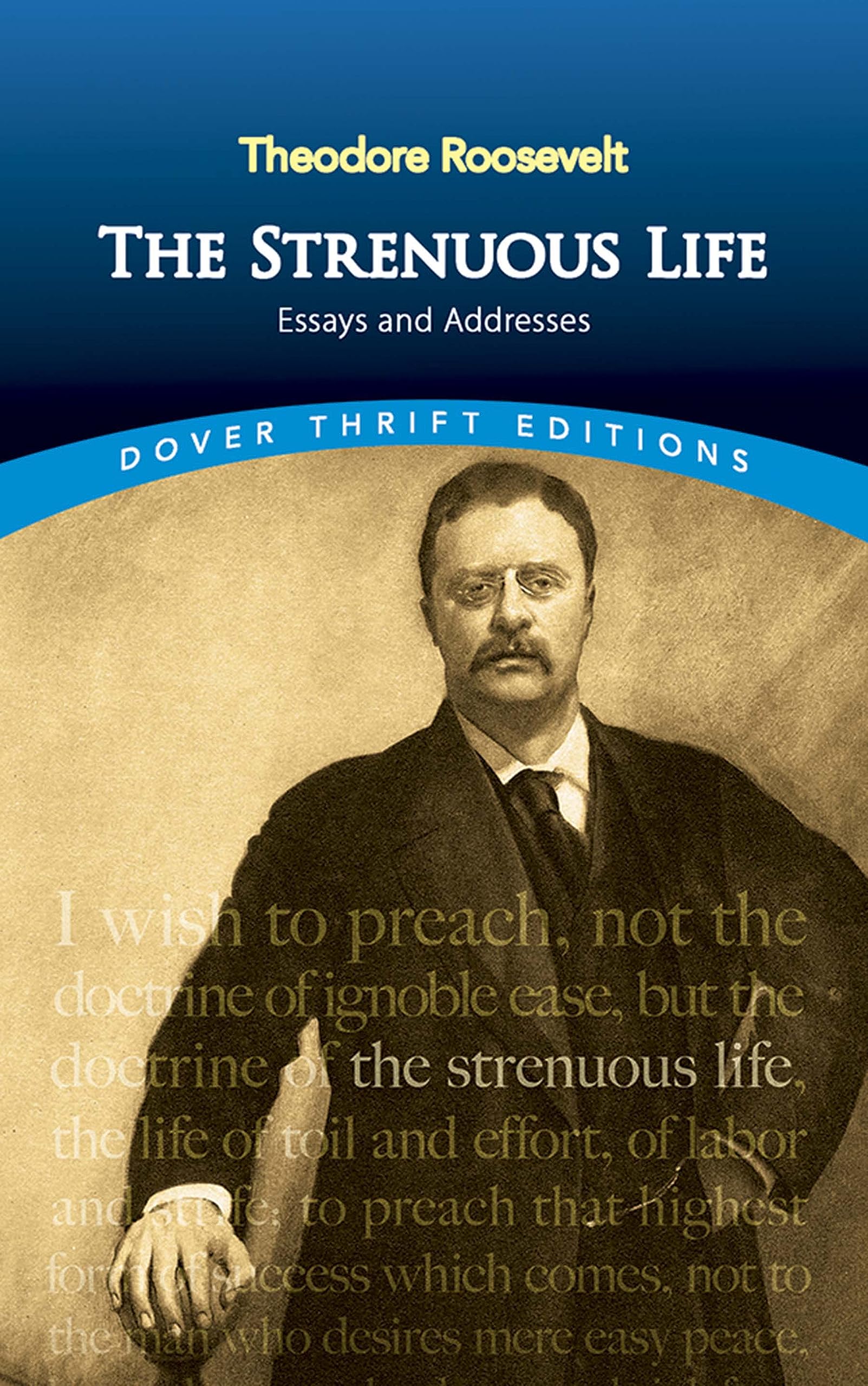 The Strenuous Life: Essays and Addresses (Dover Thrift Editions: American History),Used