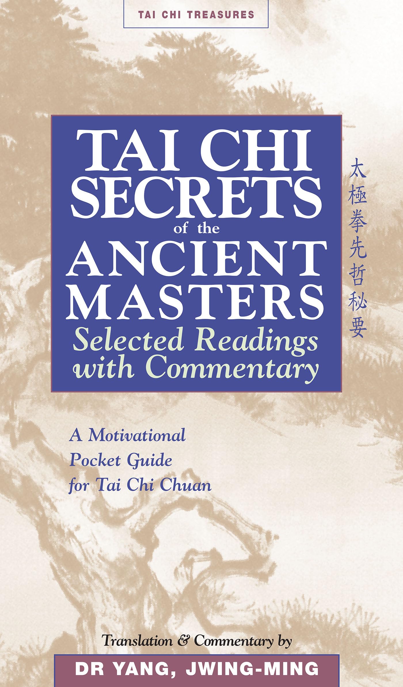 Tai Chi Secrets Of The Ancient Masters: Selected Readings From The Masters,New