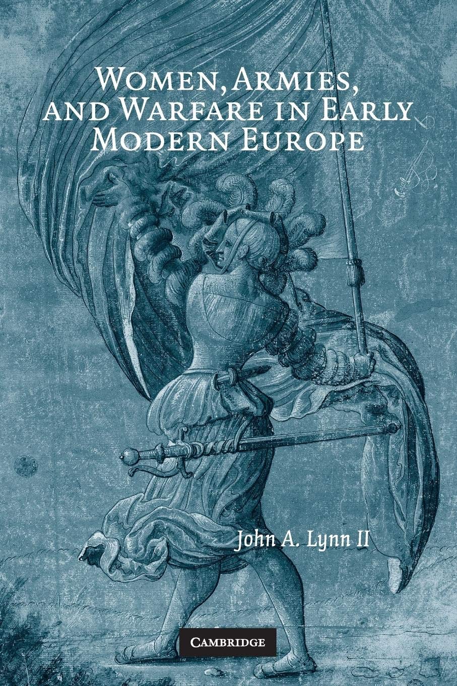 Women, Armies, and Warfare in Early Modern Europe,New