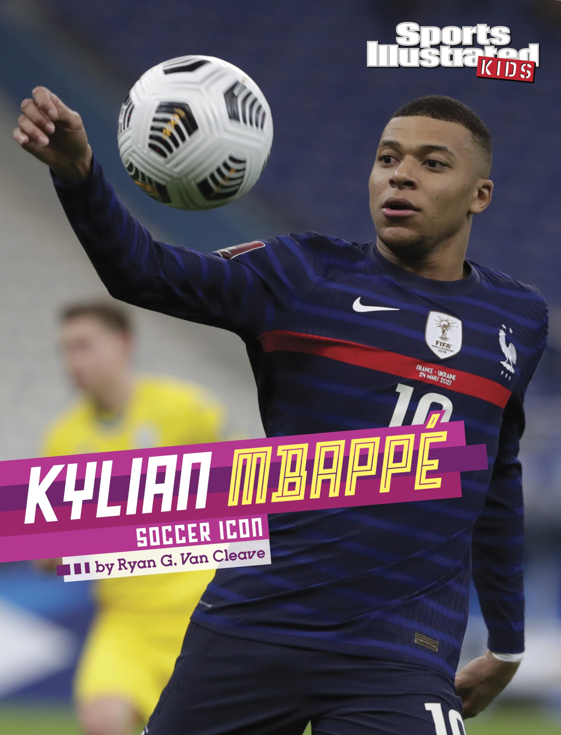 Kylian Mbapp: Soccer Icon (Sports Illustrated Kids Stars of Sports),New
