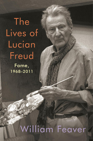 The Lives Of Lucian Freud: Fame: 19682011