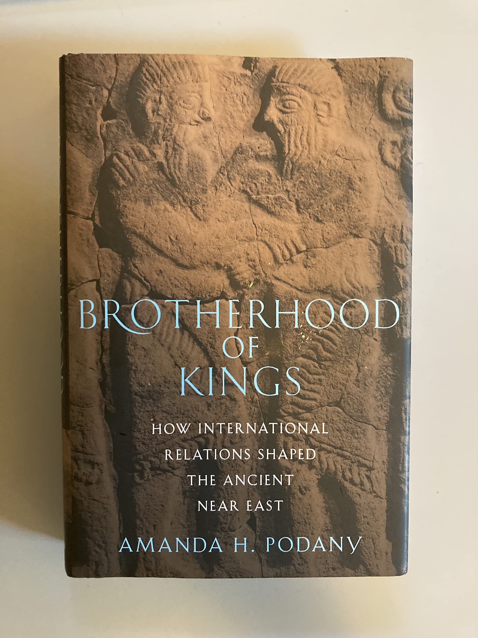 Brotherhood Of Kings: How International Relations Shaped The Ancient Near East,Used