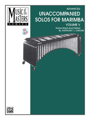 Advanced Unaccompanied Solos for Marimba (Music of the Masters, Vol. 5),Used