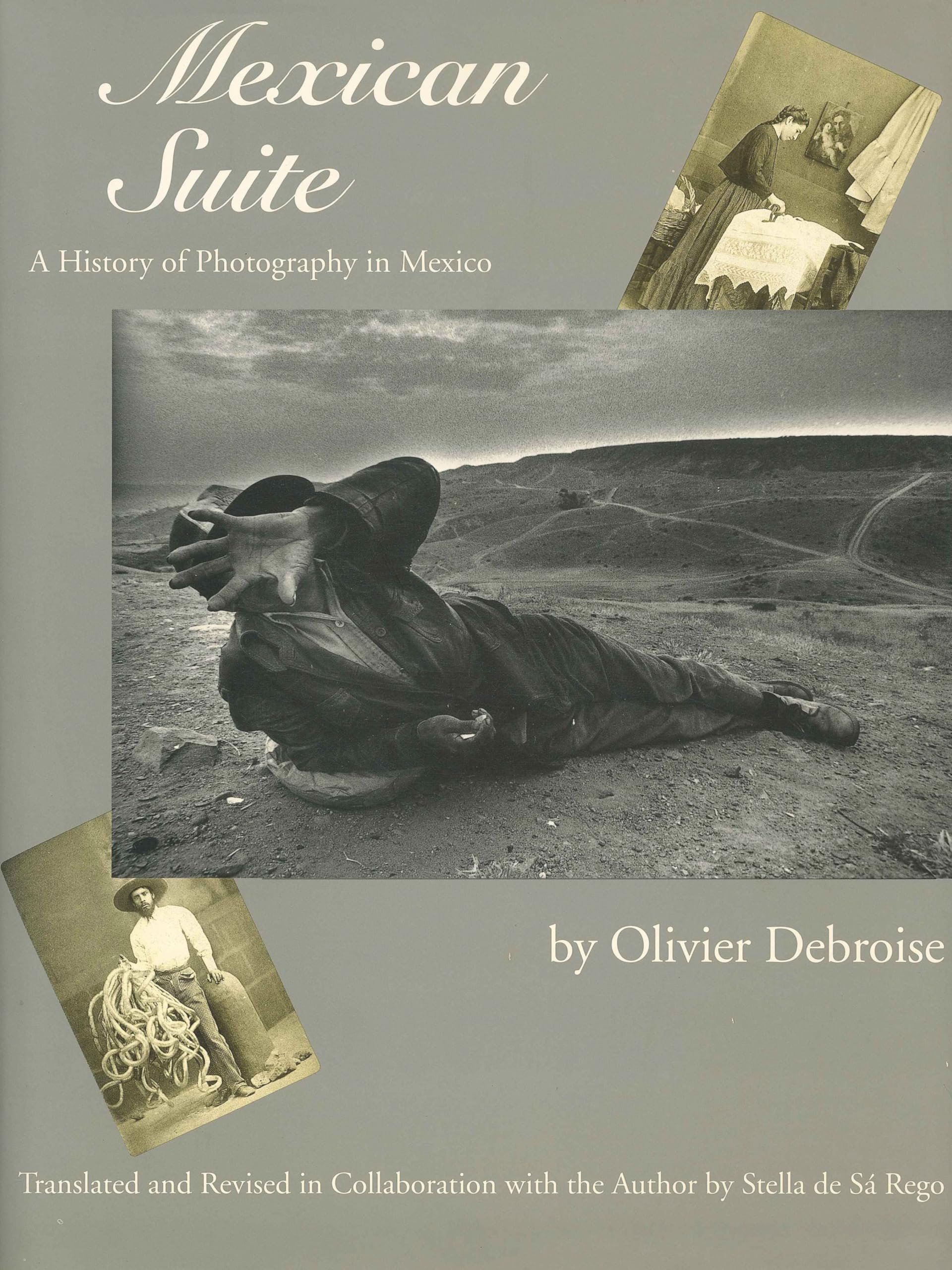 Mexican Suite : A History Of Photography In Mexico,Used
