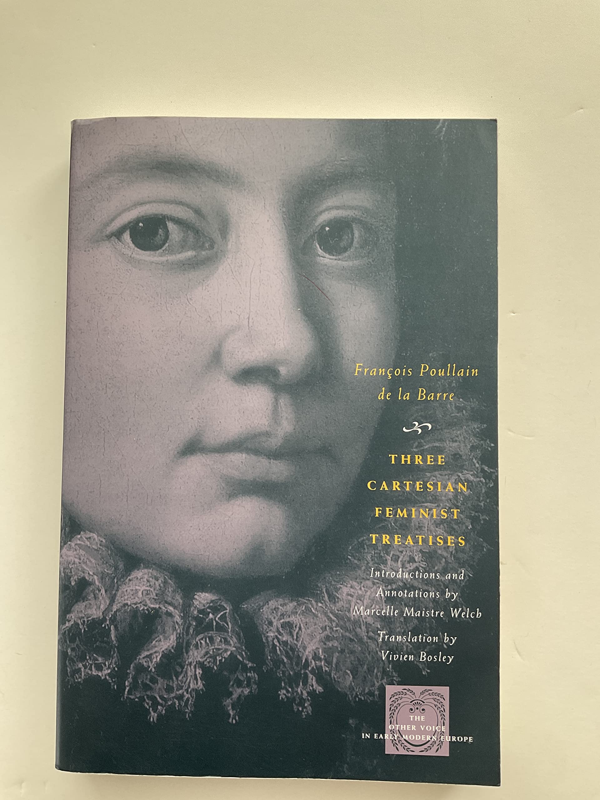 Three Cartesian Feminist Treatises (The Other Voice in Early Modern Europe),Used