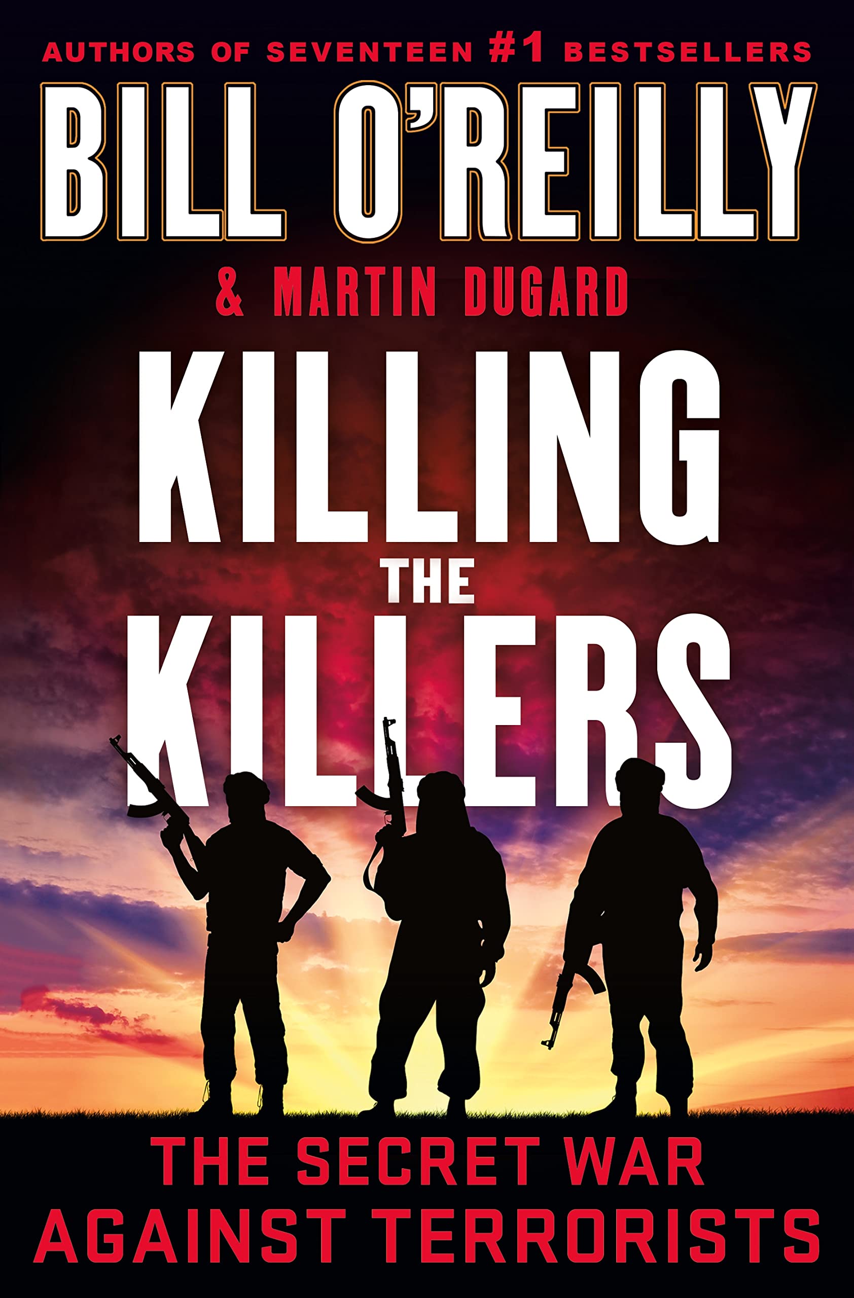 Killing The Killers: The Secret War Against Terrorists (Bill O'Reilly'S Killing Series)