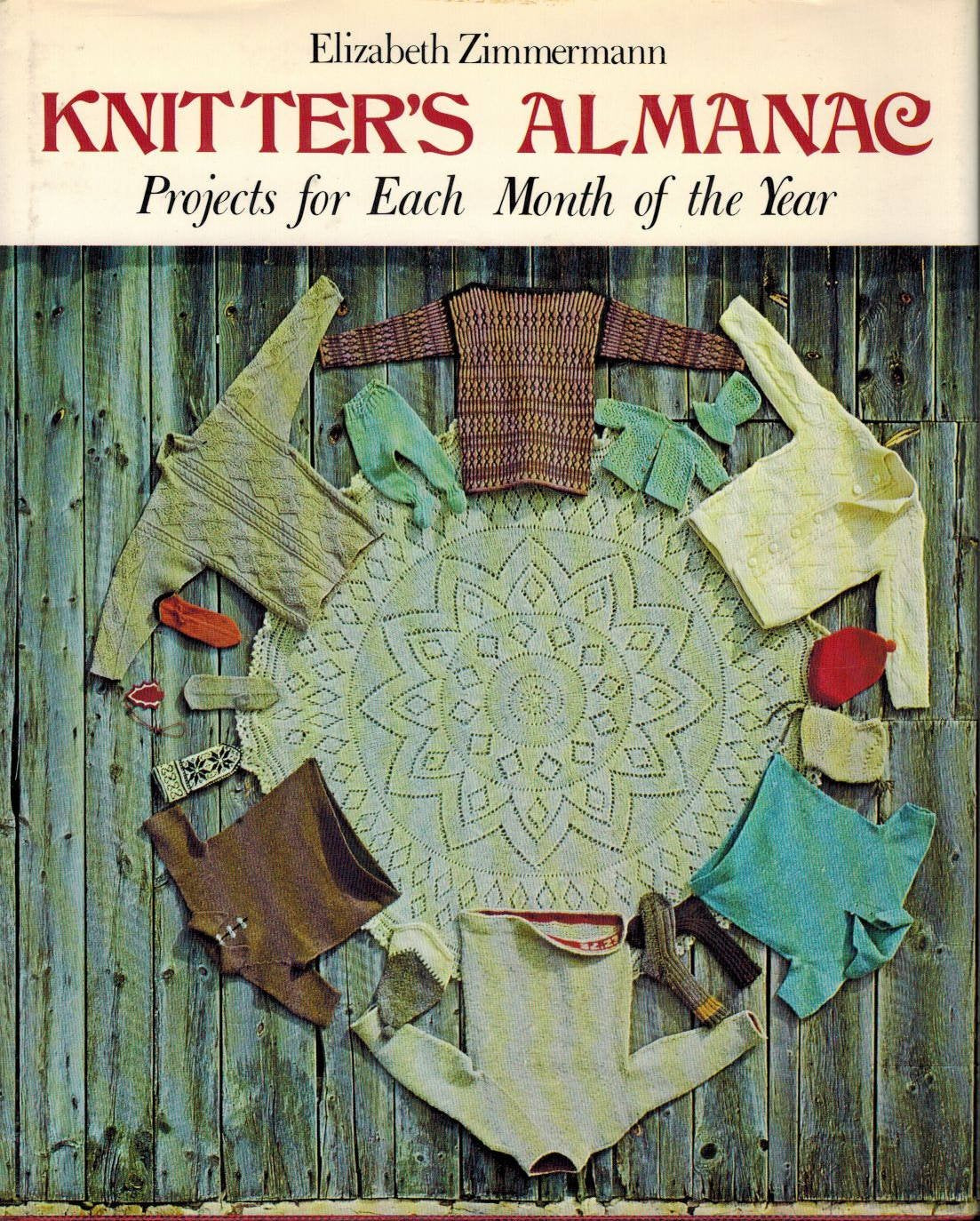 Knitter's Almanac : Projects for Each Month of the Year,Used