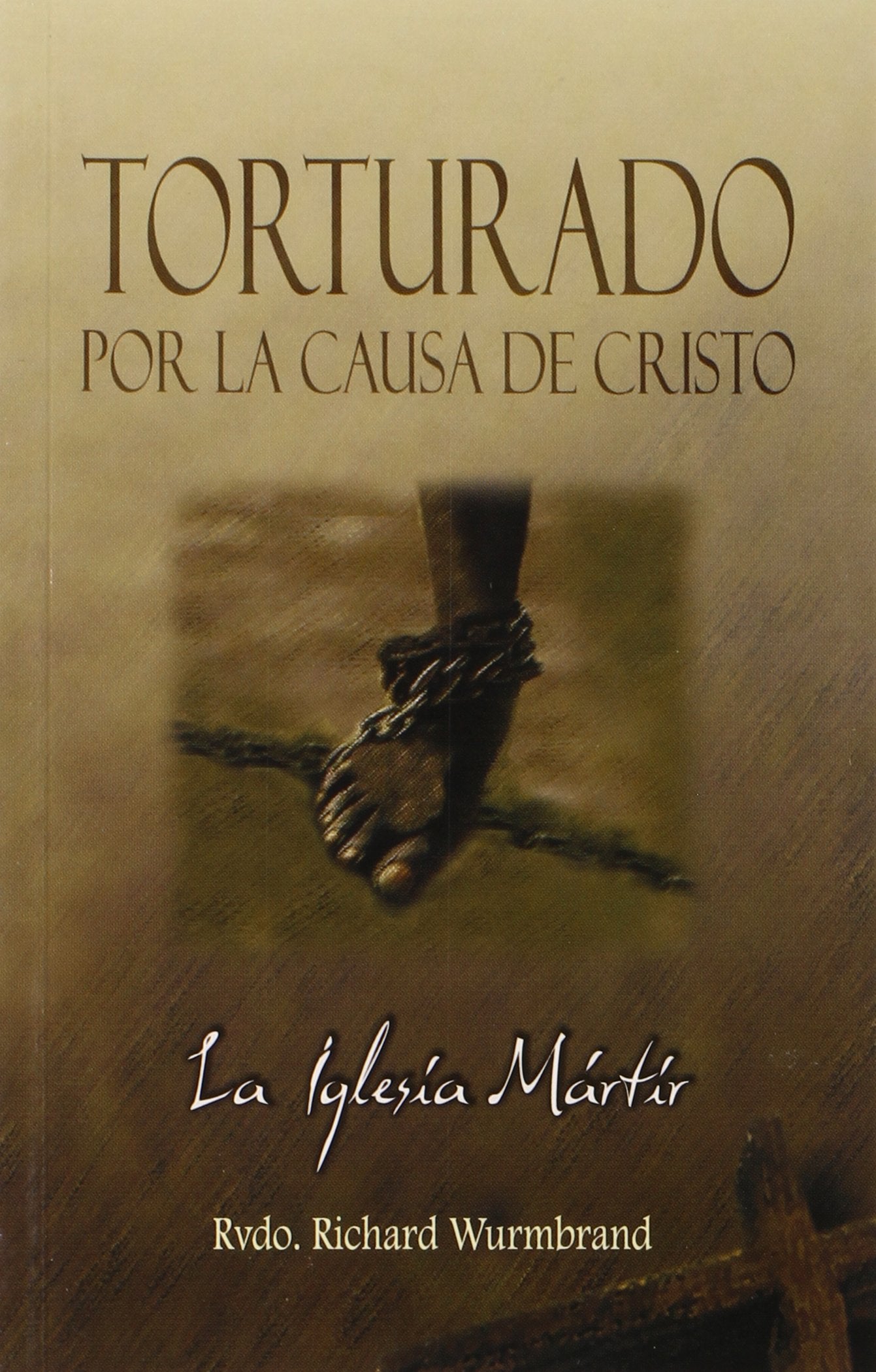 Torturado Por Cristo / Tortured for Christ (Spanish Edition),Used