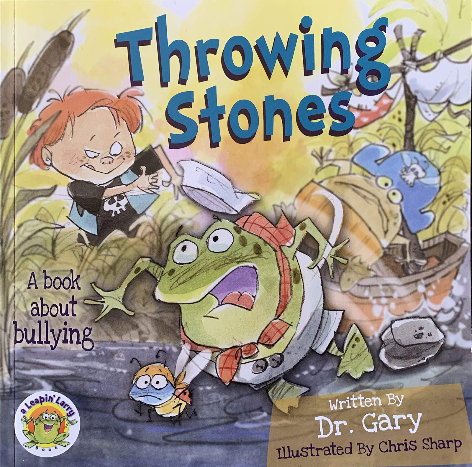 Throwing Stones: A Book About Bullying (A Leaping Larry Book),Used