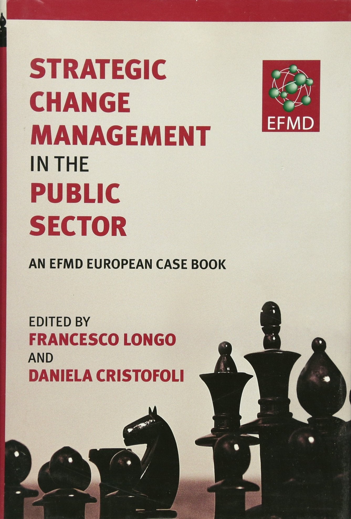 Strategic Change Management In The Public Sector: An Efmd European Case Book