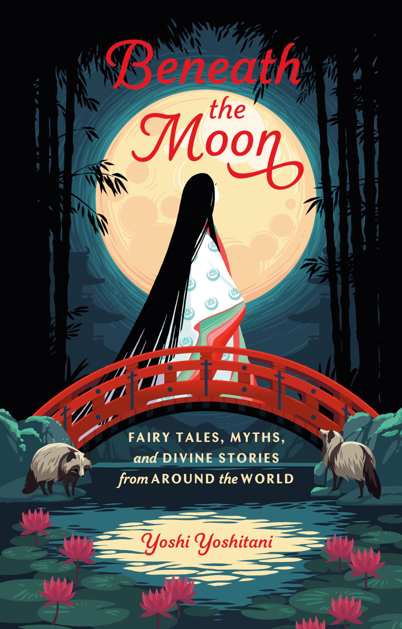 Beneath the Moon: Fairy Tales, Myths, and Divine Stories from Around the World,Used