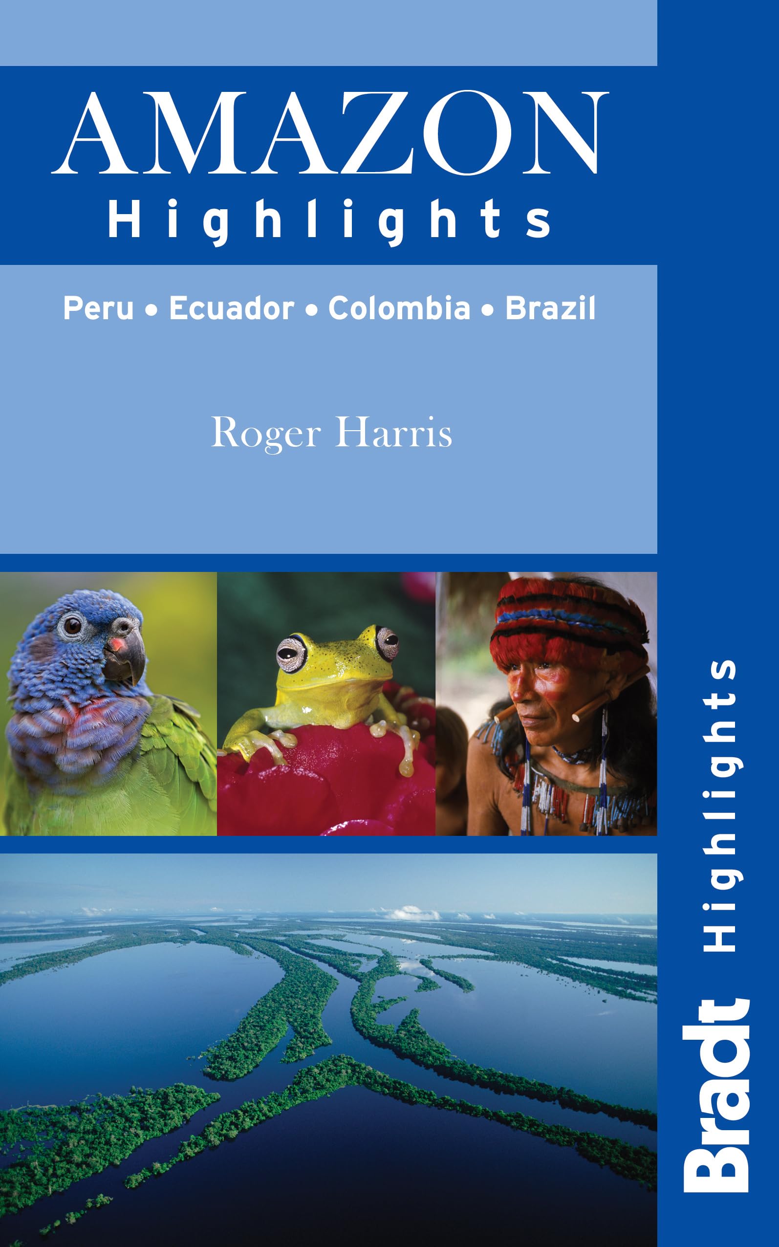Amazon Highlights: Peru  Ecuador  Colombia  Brazil (Bradt Highlights),Used