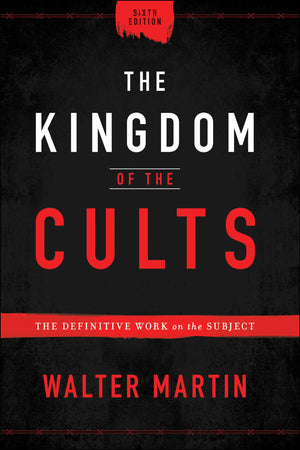 The Kingdom Of The Cults: The Definitive Work On The Subject,New