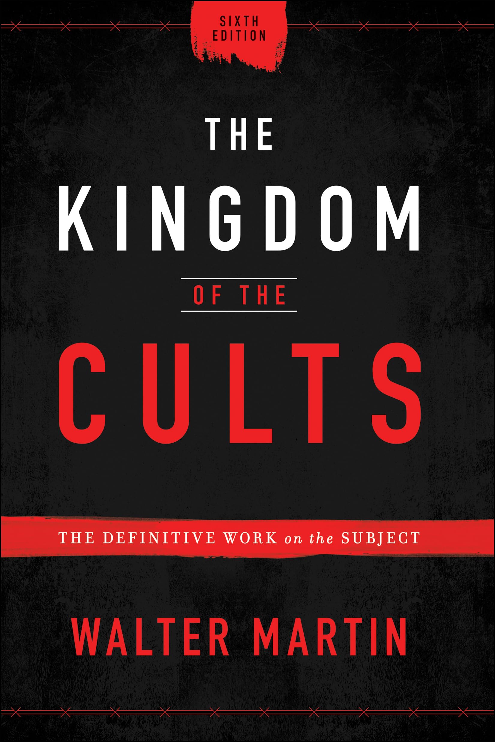 The Kingdom Of The Cults: The Definitive Work On The Subject-used