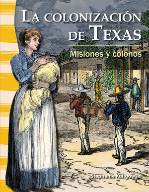 Teacher Created Materials  Primary Source Readers: La colonizacin de Texas (The Colonization of Texas)  Misiones y colonos (,Used