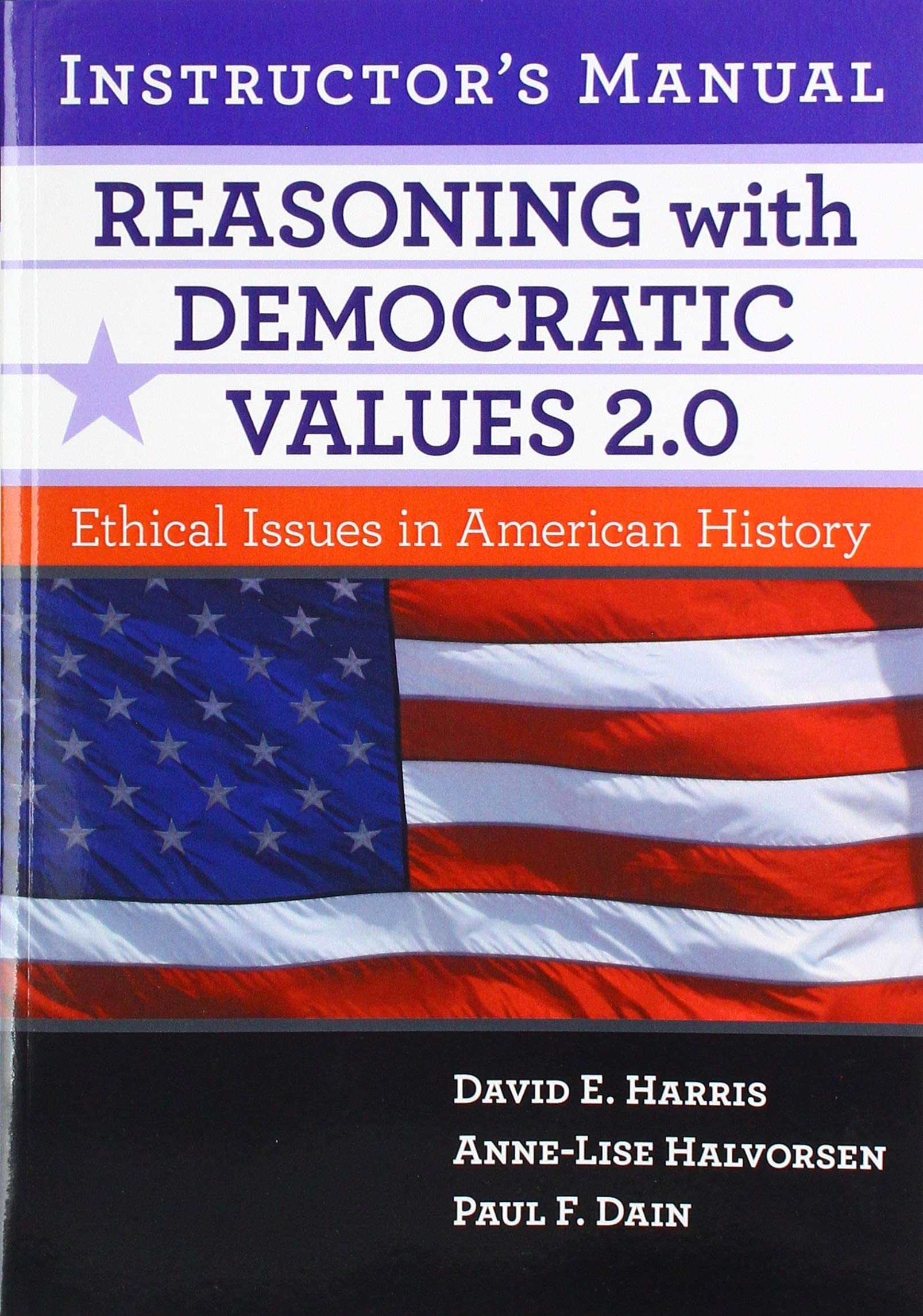 Reasoning With Democratic Values 2.0 Instructor'S Manual: Ethical Issues In American History,Used