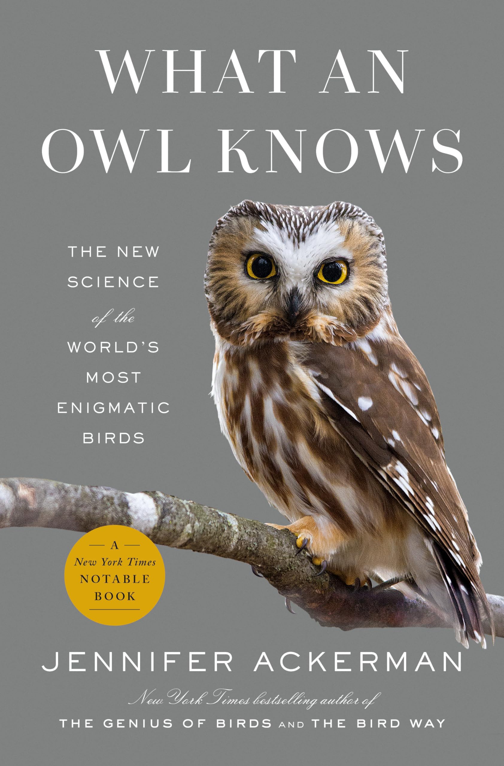 What An Owl Knows: The New Science Of The World'S Most Enigmatic Birds,Used