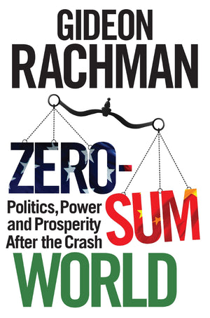 ZeroSum World: Politics, Power and Prosperity After the Crash,Used