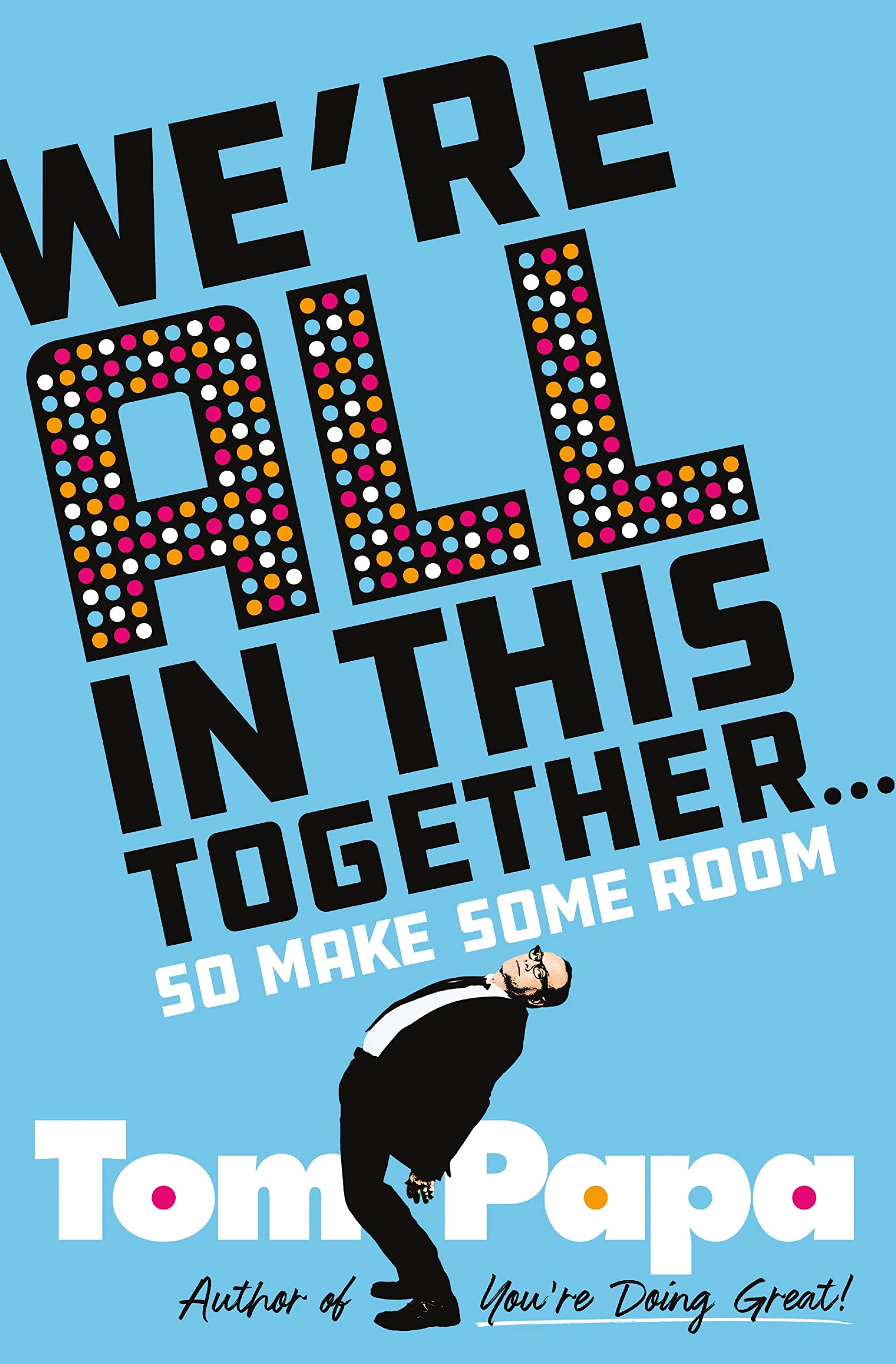 We'Re All In This Together . . .: So Make Some Room,New