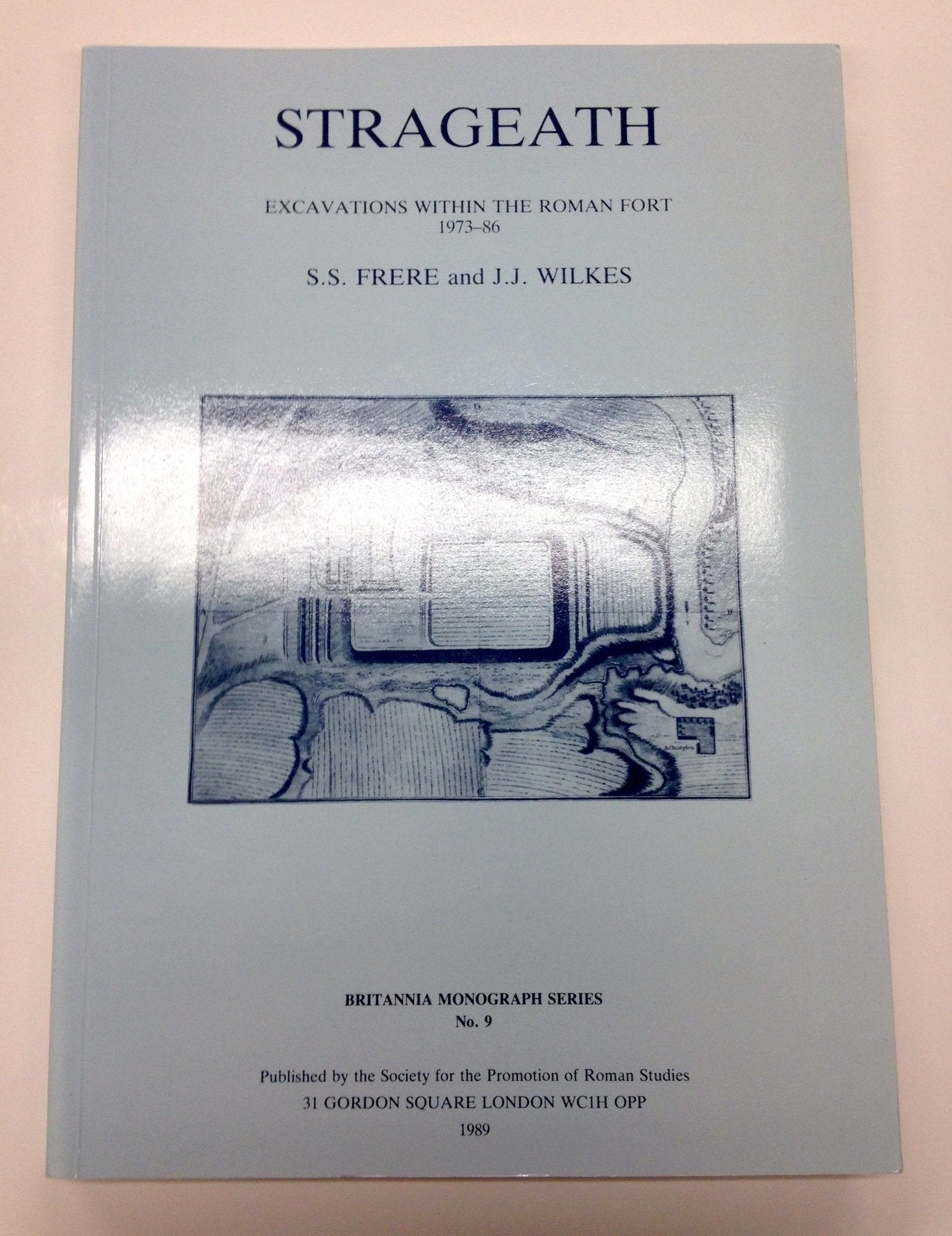 Strageath: Excavations Within The Roman Fort, 197386 (Britannia Monographs),New
