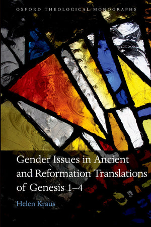 Gender Issues in Ancient and Reformation Translations of Genesis 14 (Oxford Theological Monographs),Used