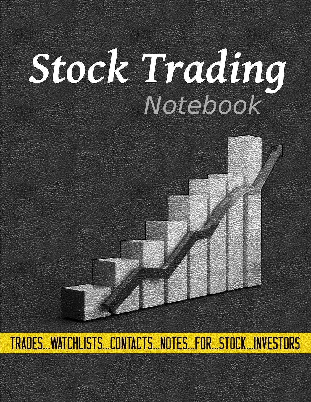 Stock Trading Notebook: Log Book For Value Stock Investors To Record Trades, Watchlists, Notes and Contacts,Used