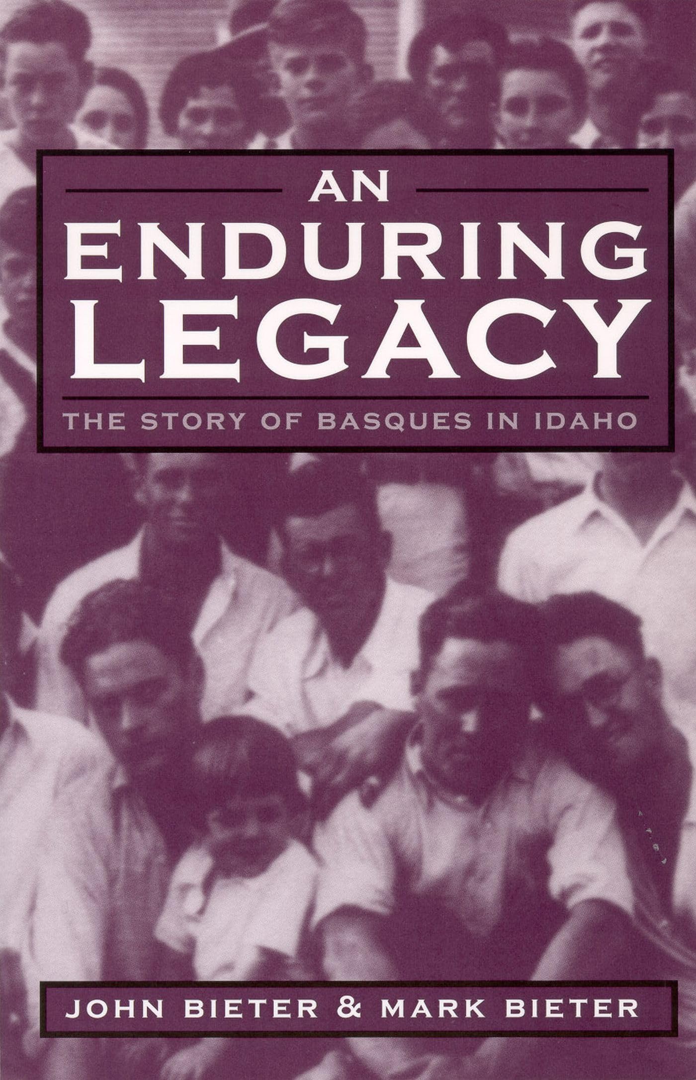 An Enduring Legacy: The Story Of Basques In Idaho (The Basque Series),Used