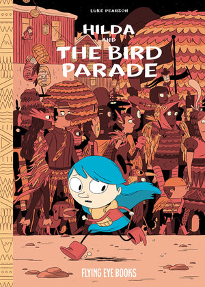 Hilda and the Bird Parade: Hilda Book 3 (Hildafolk),New
