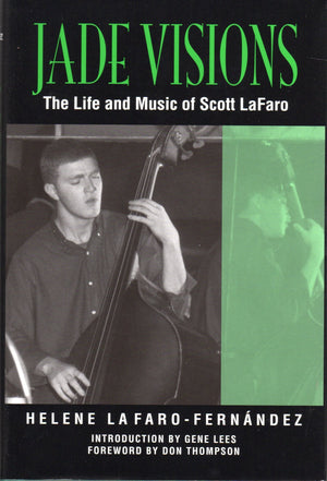Jade Visions: The Life and Music of Scott LaFaro (North Texas Lives of Musician Series),Used