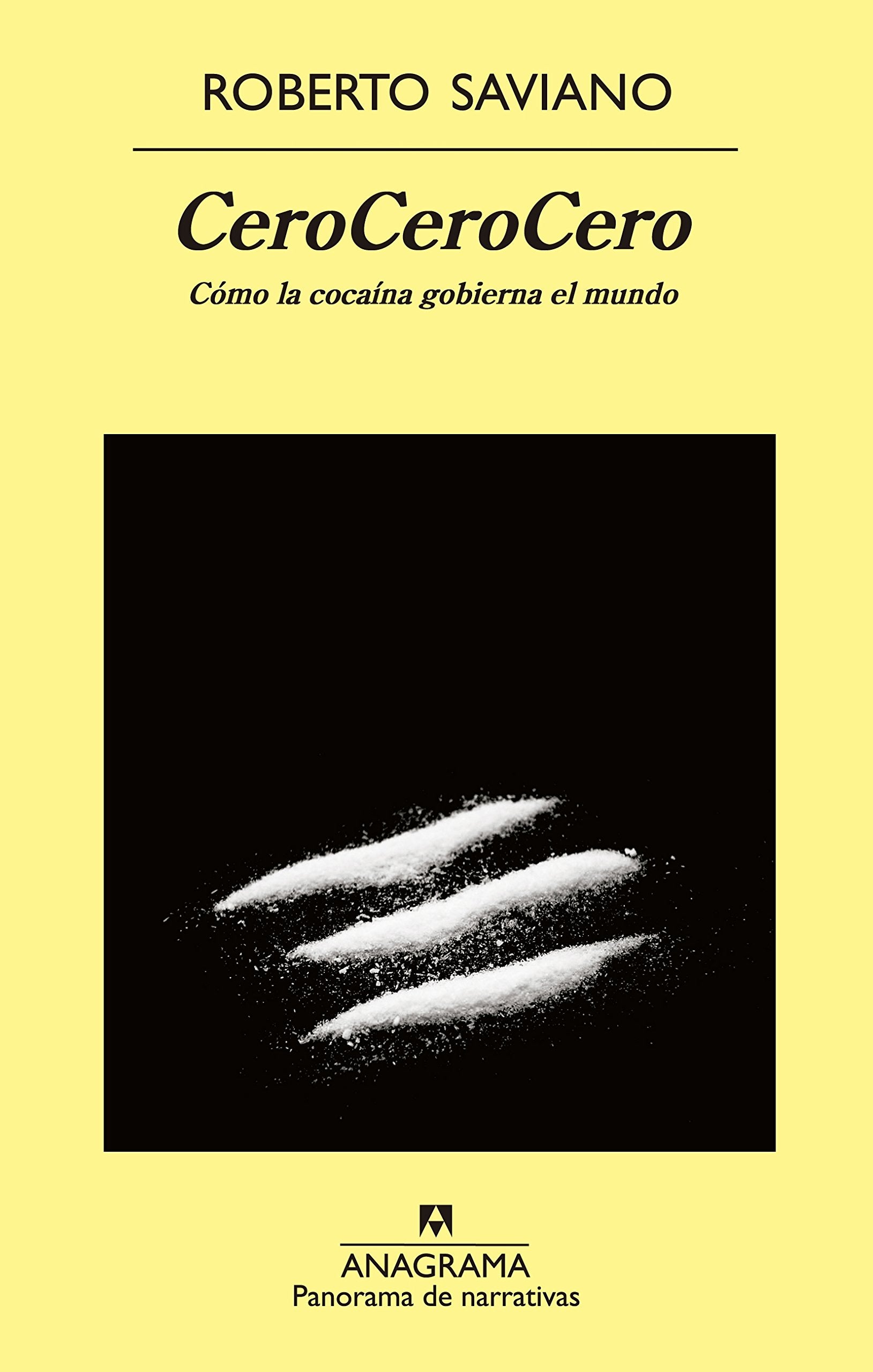 CeroCeroCero: Cmo la cocana gobierna el mundo (Panorama de narrativas) (Spanish Edition),Used