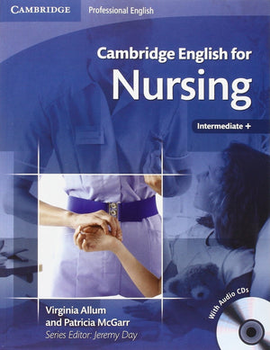 Cambridge English for Nursing Intermediate Plus Student s Book with Audio CDs (2) (Cambridge English For Series)