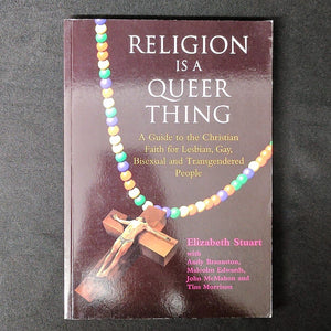 Religion Is a Queer Thing: A Guide to the Christian Faith for Lesbian, Gay, Bisexual and Transgendered Persons,Used