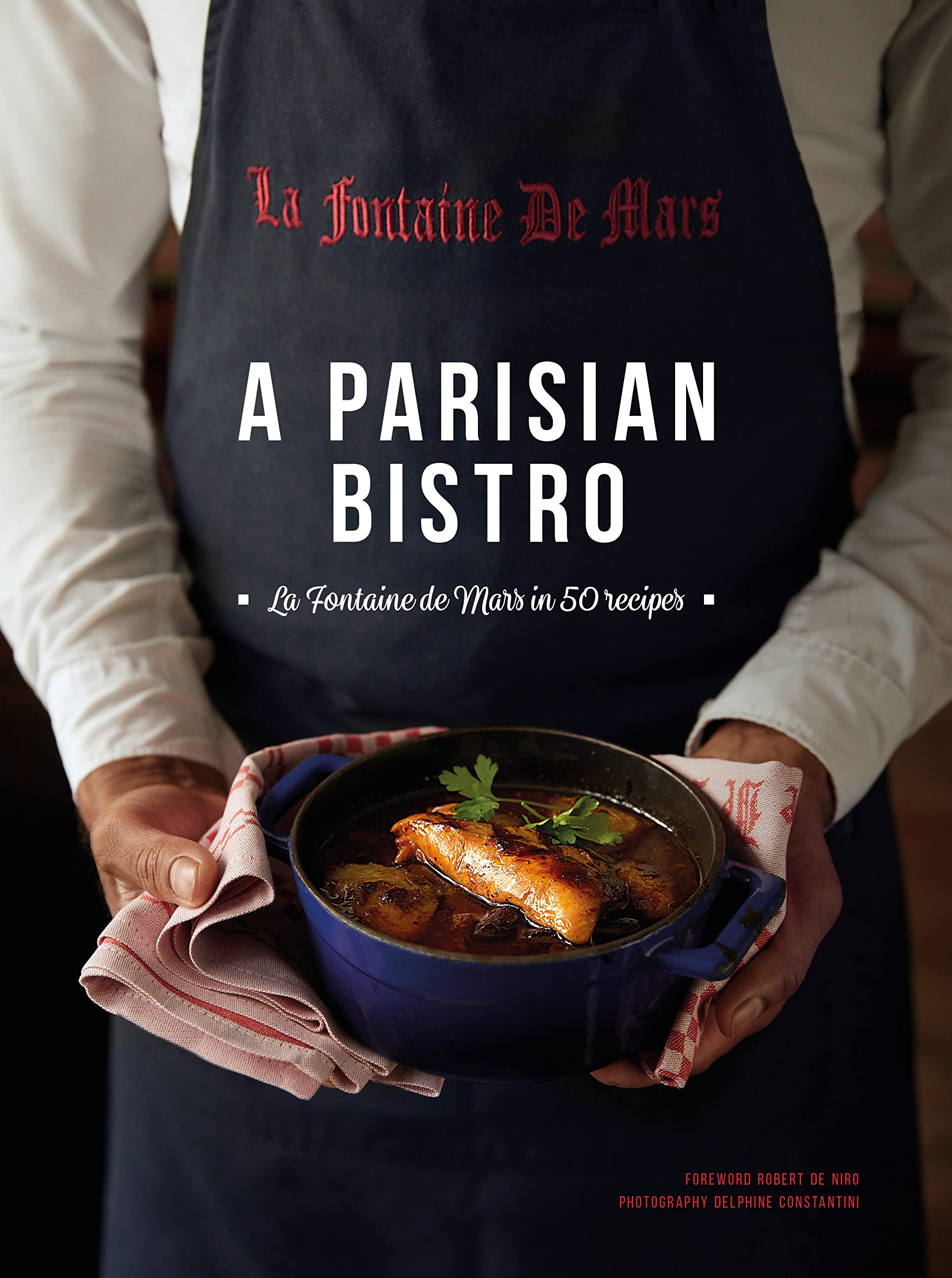 A Parisian Bistro: La Fontaine De Mars In 50 Recipes