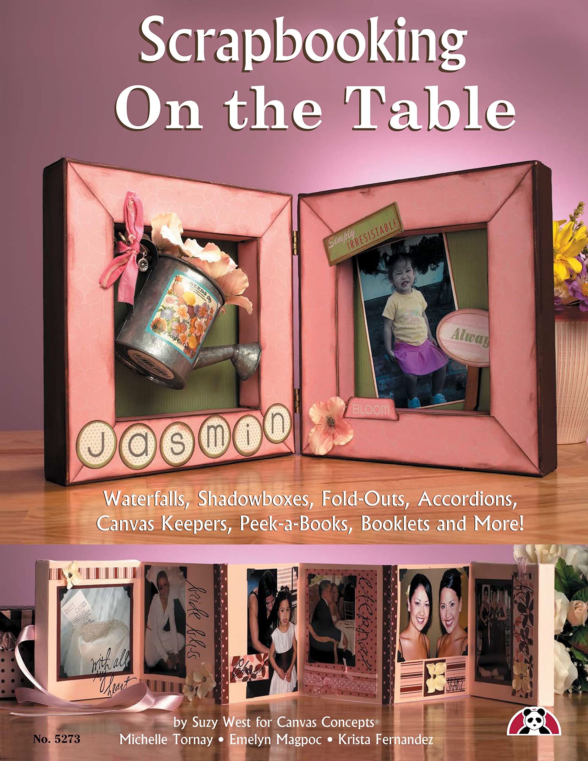 Scrapbooking on the Table: Waterfalls, Shadow Boxes, FoldOuts, Accordions, Canvas Keepers, PeekABooks, Booklets And More,Used