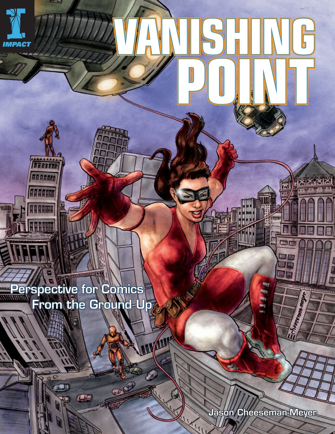 Vanishing Point: Perspective For Comics From The Ground Up