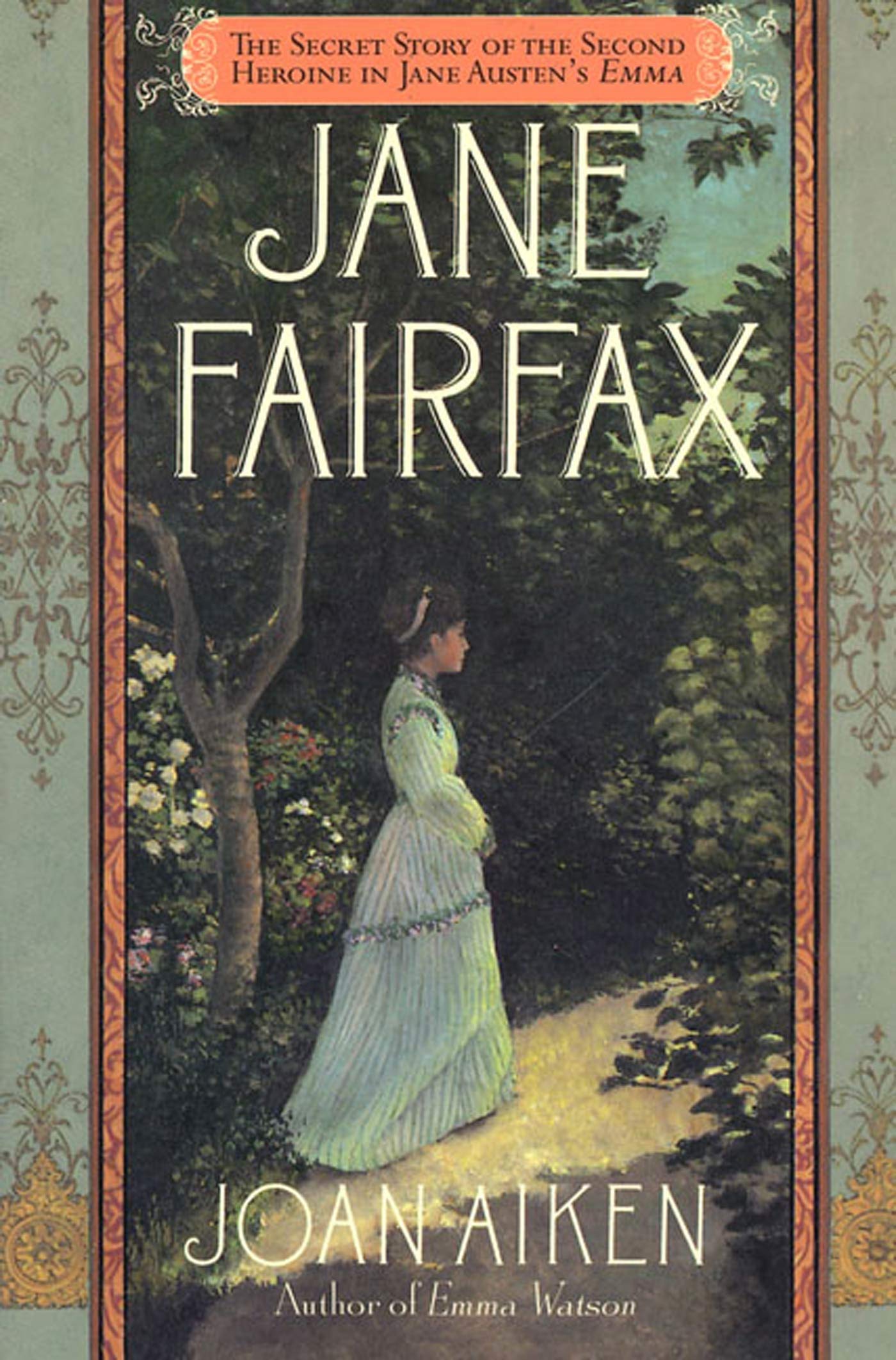Jane Fairfax: The Secret Story of the Second Heroine in Jane Austen's Emma,Used