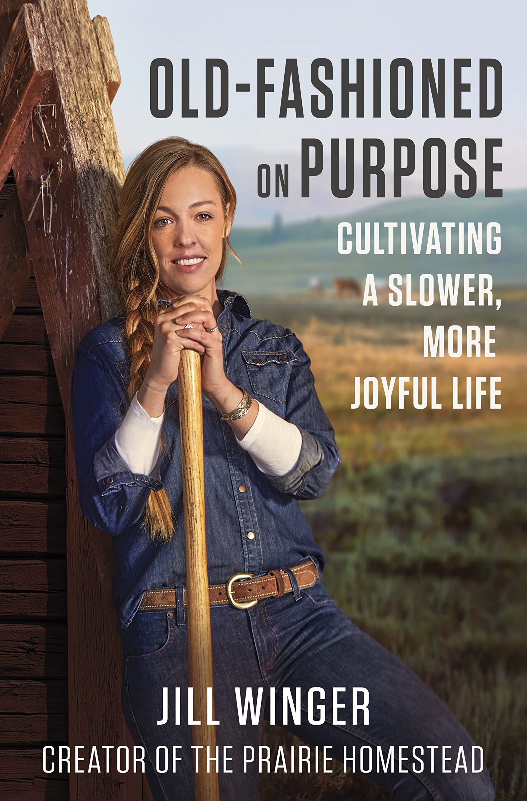 OldFashioned on Purpose: A Homesteading ManifestoRediscovering Simplicity and Meaning Through the Lost Arts of the Past such a,Used