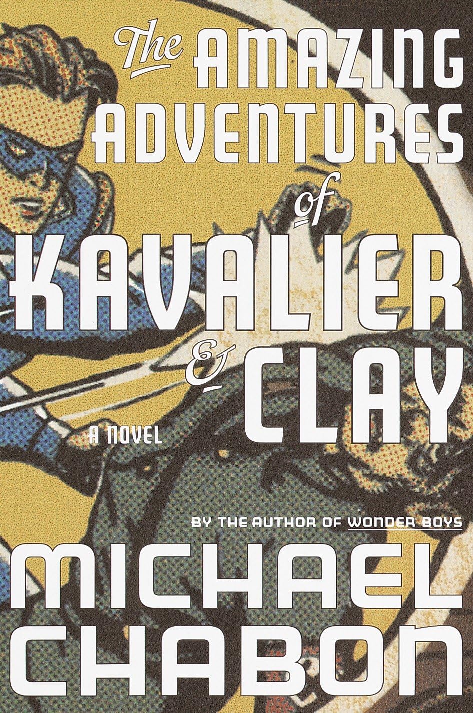 The Amazing Adventures Of Kavalier & Clay: A Novel,New
