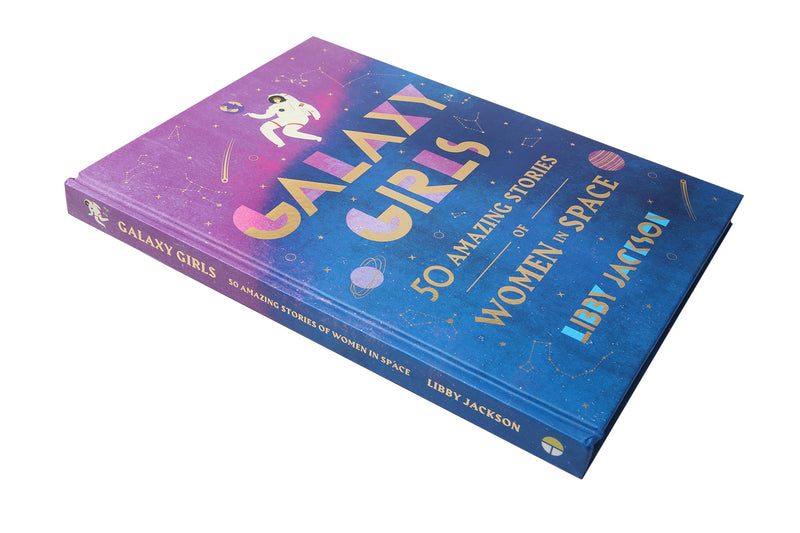 Galaxy Girls: 50 Amazing Stories of Women in Space,Used