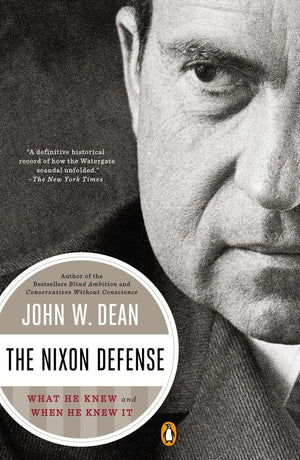The Nixon Defense: What He Knew and When He Knew It,Used